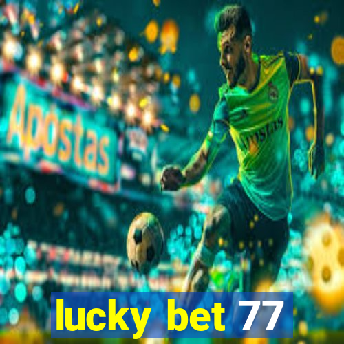 lucky bet 77